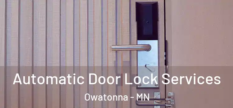 Automatic Door Lock Services Owatonna - MN
