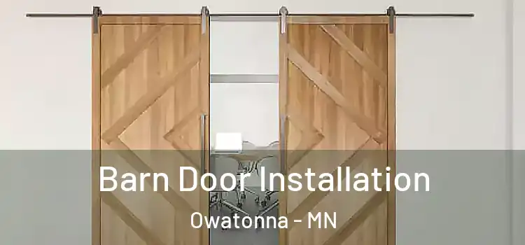 Barn Door Installation Owatonna - MN