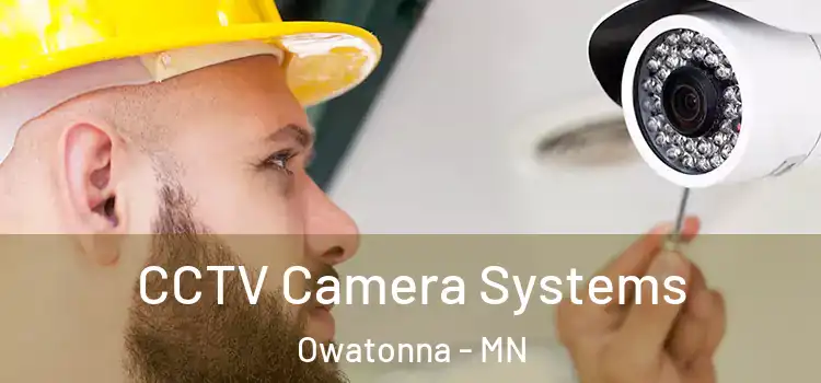 CCTV Camera Systems Owatonna - MN