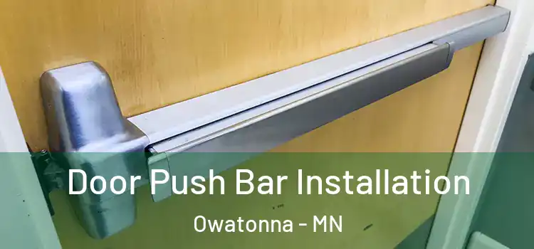 Door Push Bar Installation Owatonna - MN