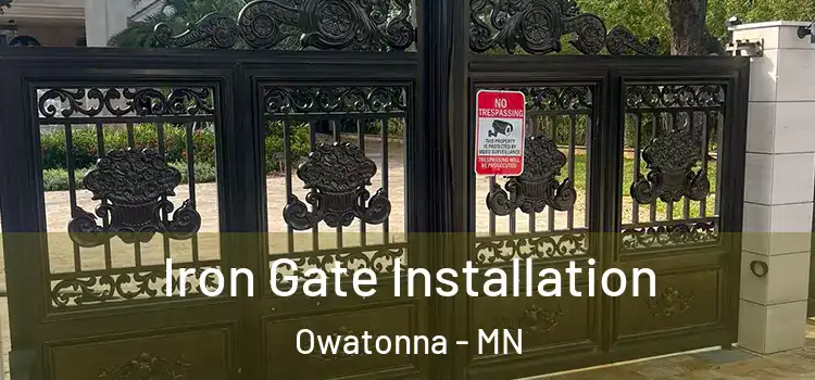 Iron Gate Installation Owatonna - MN