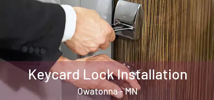 Keycard Lock Installation Owatonna - MN