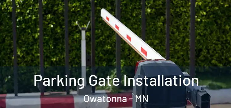 Parking Gate Installation Owatonna - MN